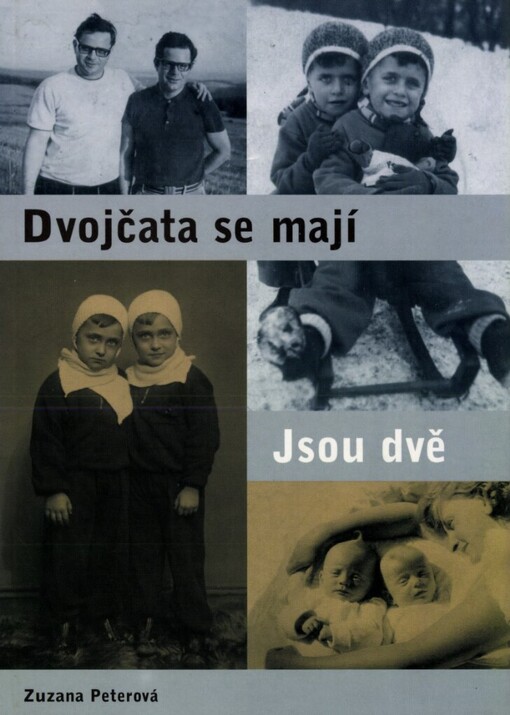 Dvojčata se mají. Jsou dvě
