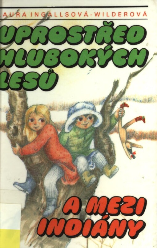 Uprostřed hlubokých lesů a mezi Indiány