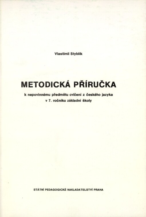 Metodická příručka k nepovinnému předmětu cvičení z českého jazyka v sedmém ročníku základní školy