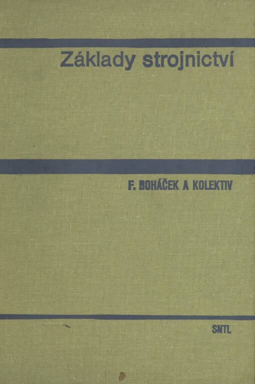 Základy strojnictví: vysokošk. učebnice pro skupinu stud. oborů strojírenství a ostatní kovodělná výroba