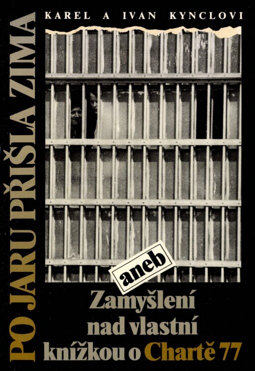 Po jaru přišla zima, aneb, Zamyšlení nad vlastní knížkou o Chartě 77