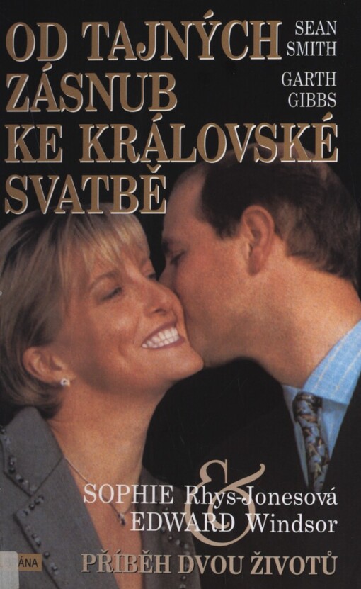 Od tajných zásnub ke královské svatbě: Sophie Rhys-Jonesová, Edward Windsor : příběh dvou životů