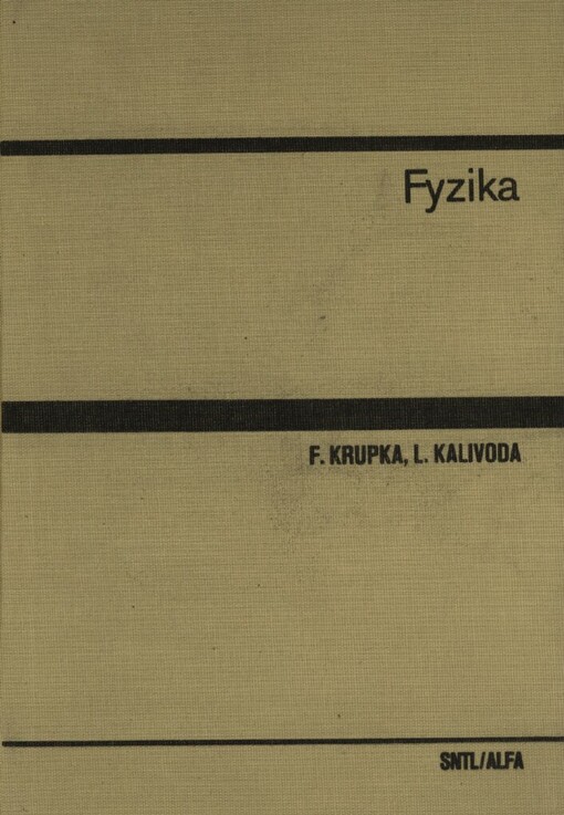 Fyzika: Celost. vysokošk. učebnice pro skupinu stud. oborů Strojírenství a ostatní kovodělná výroba