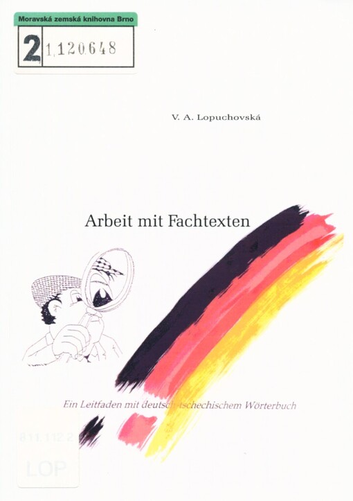 Arbeit mit Fachtexten: ein Leitfaden mit deutsch-tschechischem Wörterbuch