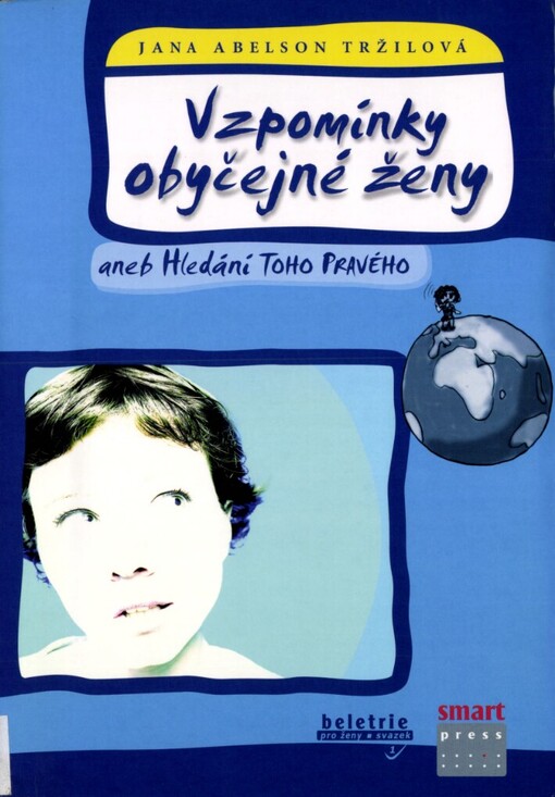 Vzpomínky obyčejné ženy, aneb, Hledání toho pravého