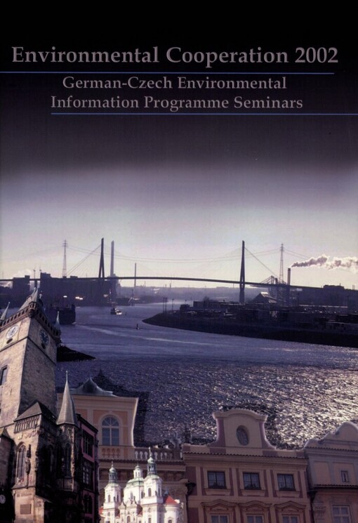 Towards international environmental cooperation: a collection of papers presented at the German-Czech environmental information programme seminars in Hamburg June 7, 2002, Prague October 4, 2002