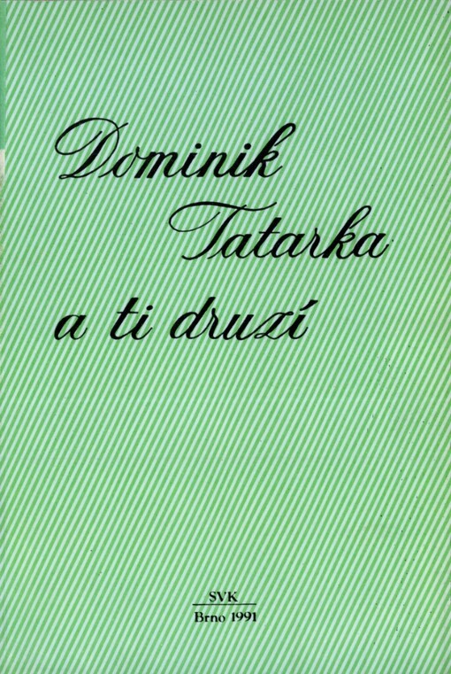 Dominik Tatarka a ti druzí: Informace o umlčované a zamlčované slovenské literatuře : [Medailónky spisovatelů]