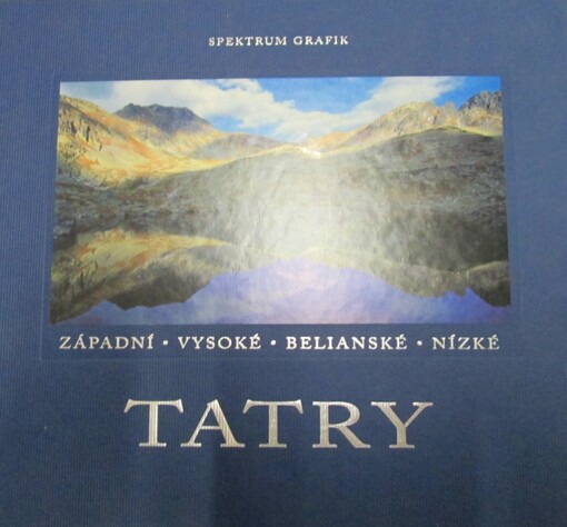 Tatry : Západní, Vysoké, Belianské, Nízké