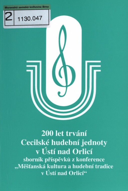200 let trvání Cecilské hudební jednoty v Ústí nad Orlicí: sborník příspěvků z konference 