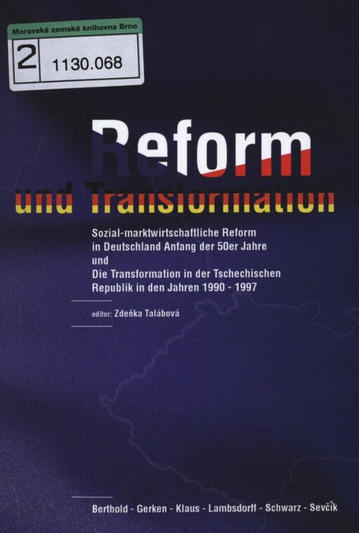 Reform und Transformation: sozial-marktwirtschaftliche Reform in Deutschland Anfang der 50er Jahre und die Transformation in der Tschechischen Republik in den Jahren 1990-1997 : Texte zum Kolloquium 6. März 2001