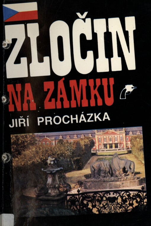 Zločin na zámku: [tři policejní novely ze zašlých časů 1956-1989]