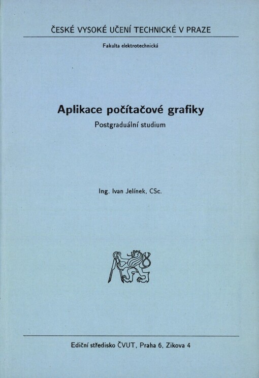 Aplikace počítačové grafiky: Určeno pro stud. postgrad. studia fak. elektrotechn