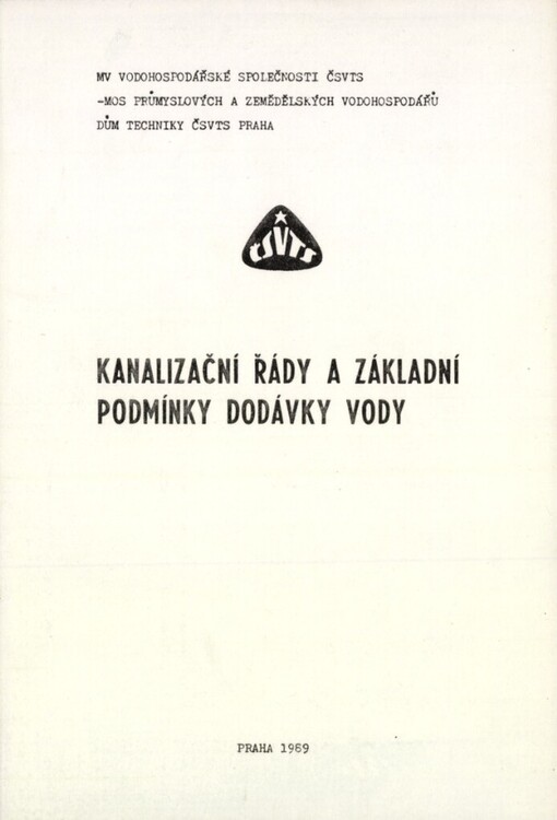 Kanalizační řády a základní podmínky dodávky vody: [seminář] Praha 1989, Měst. výbor vodohosp. společ. ČSVTS : [sborník]