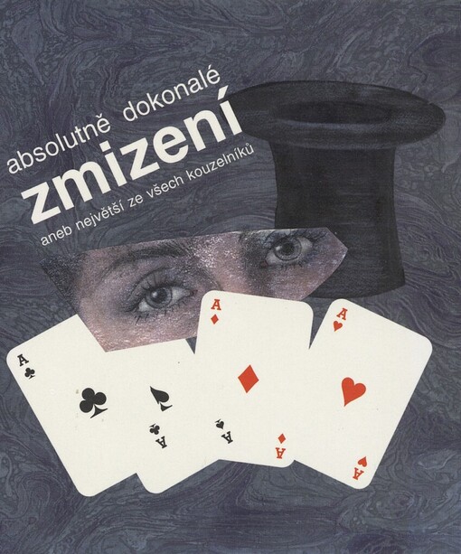 Absolutně dokonalé zmizení, aneb, Největší ze všech kouzelníků