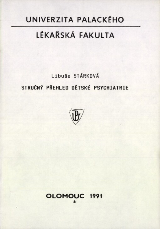 Stručný přehled dětské psychiatrie: [určeno pro posl. 4. a 5. roč. lékařské fak.]