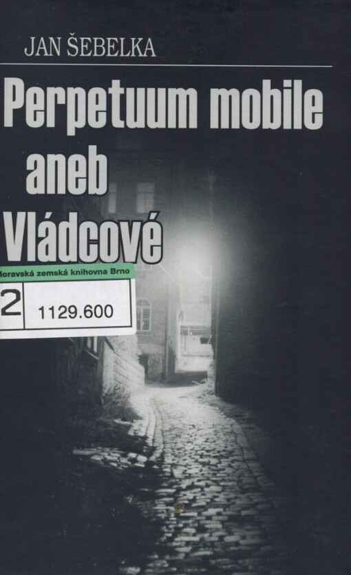 Perpetuum mobile, aneb, Vládcové: (politický western)