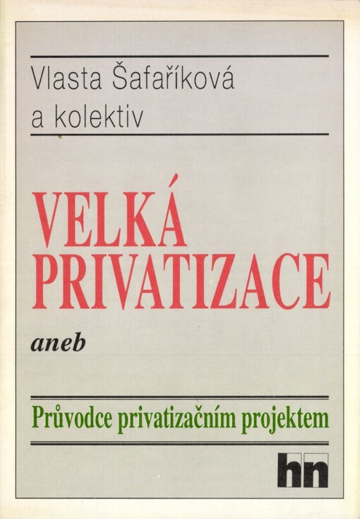 Velká privatizace aneb Průvodce privatizačním projektem