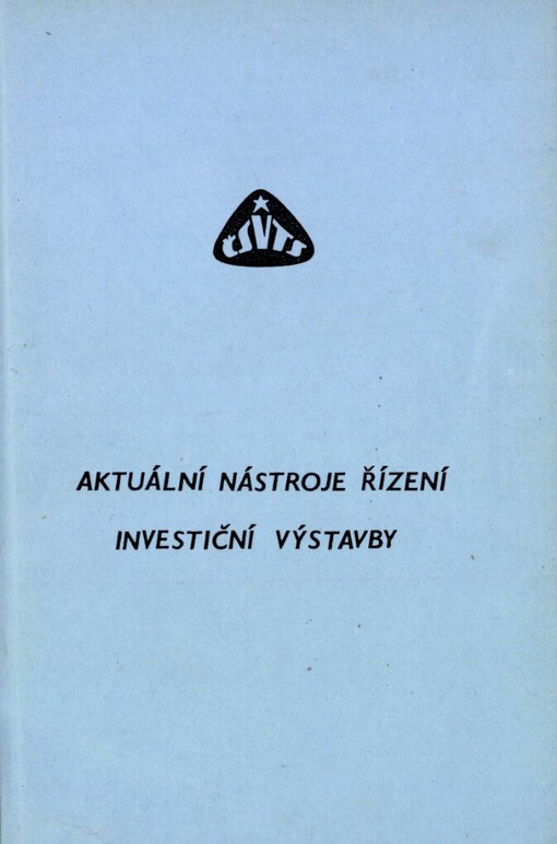 Aktuální nástroje řízení investiční výstavby: Sborník referátů