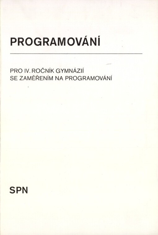 Programování: Učebnice pro 4. roč. gymnázií se zaměřením na programování