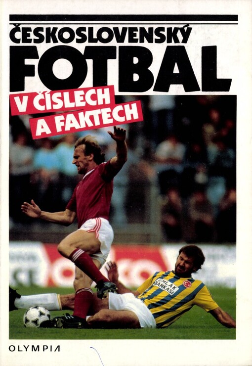 Československý fotbal v číslech a faktech: k 90 letům čs. fotbalu