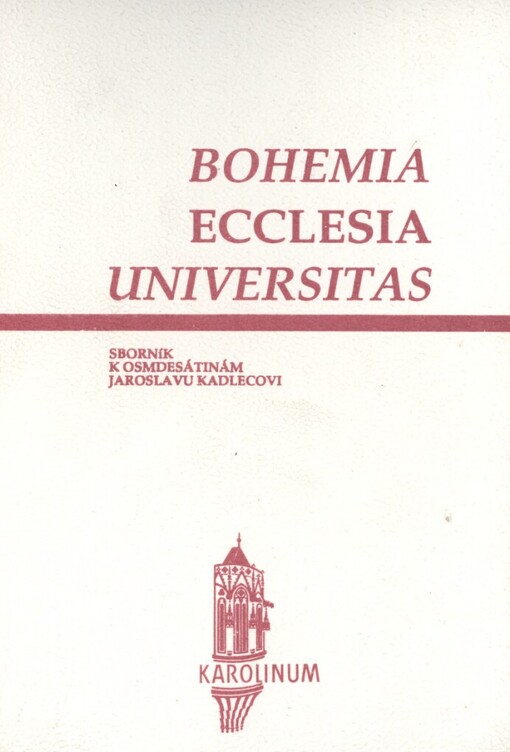 Bohemia, Ecclesia, Universitas: Sborník k osmdesátinám Jaroslavu Kadlecovi