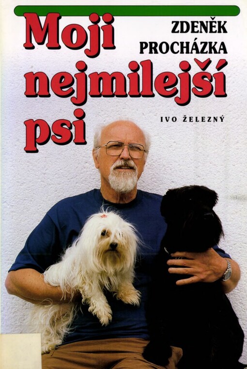 Moji nejmilejší psi: a ti ostatní vč. poučení