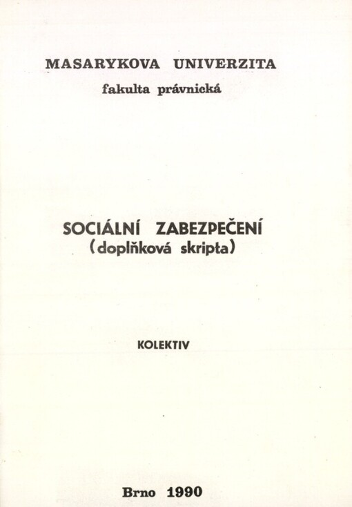 Sociální zabezpečení: doplňková skripta pro posl. fak. právnické