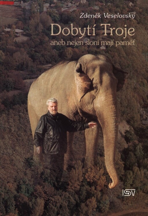 Dobytí Troje, aneb, Nejen sloni mají paměť