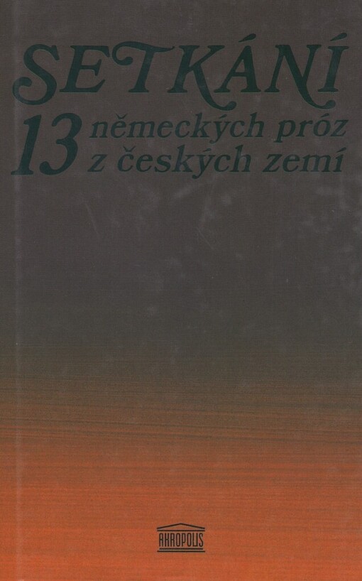 Setkání: 13 německých próz z českých zemí