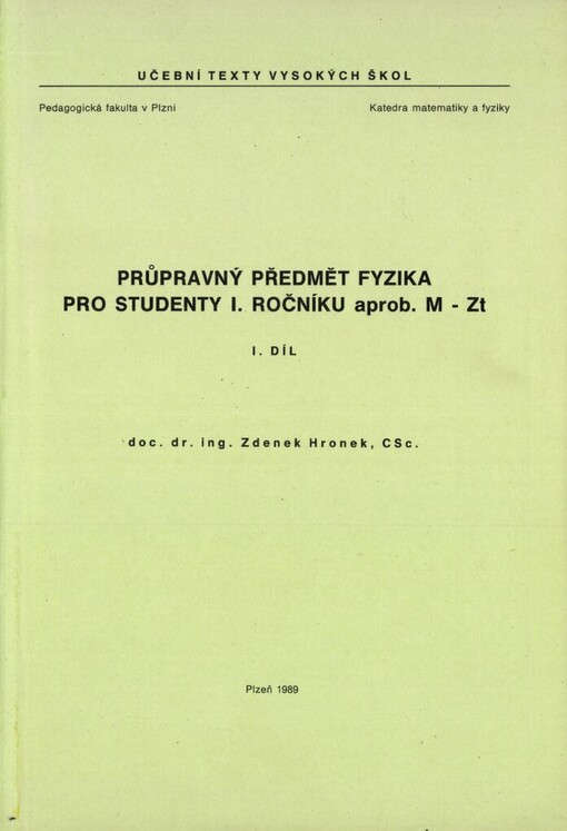 Průpravný předmět fyzika pro studenty prvního ročníku aprobace M-Zt [matematika - základy techniky]
