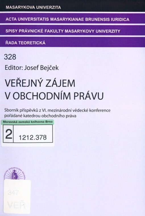 Veřejný zájem v obchodním právu: sborník příspěvků z VI. mezinárodní vědecké konference pořádané katedrou obchodního práva
