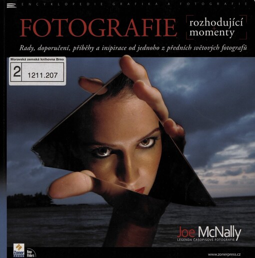 Fotografie - rozhodující momenty: rady, doporučení, příběhy a inspirace od jednoho z předních světových fotografů