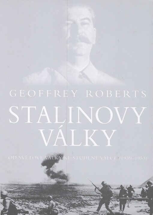 Stalinovy války: od světové války ke studené válce (1939-1953)