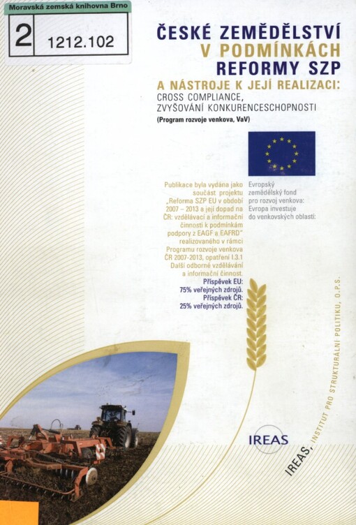 České zemědělství v podmínkách reformy SZP EU a nástroje k její realizaci: přímé platby a cross-compliance, zvyšování konkurenceschopnosti (Program rozvoje venkova, VaV)