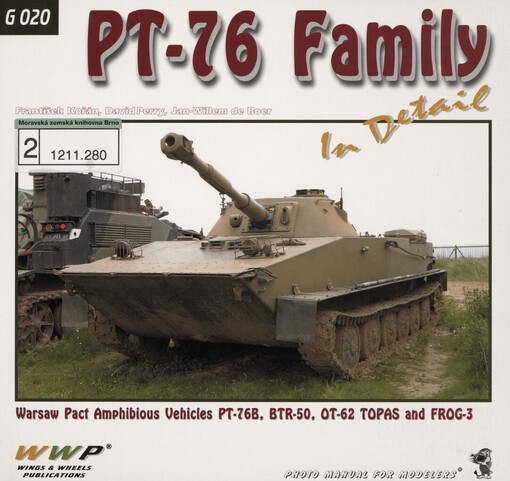 PT-76 Family in detail: PT-76/76B, BTR-50, OT-62 TOPAS and FROG-3 in world museum collections : photo manual for modelers