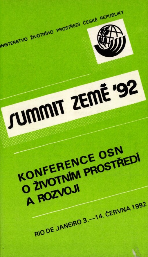 Summit Země '92: konf. OSN o životním prostředí a rozvoji : Rio de Janeiro 3. - 14. června 1992 : [texty 4. zasedání přípravného výboru]