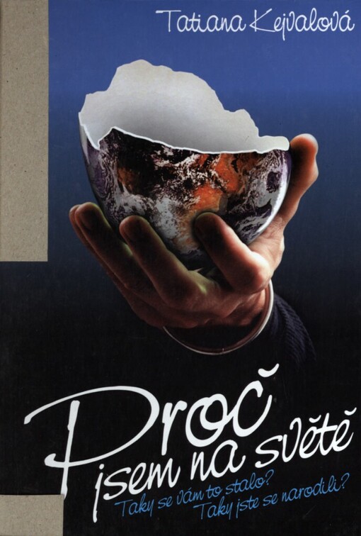 Proč jsem na světě: taky se vám to stalo? taky jste se narodili?