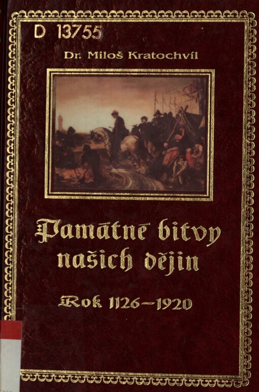 Památné bitvy našich dějin: rok 1126 až 1920