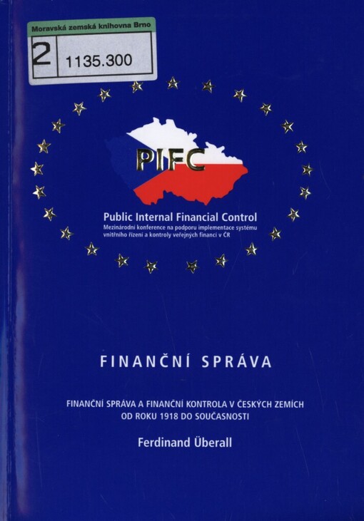 Finanční správa: finanční správa a finanční kontrola v českých zemích od roku 1918 po současnost