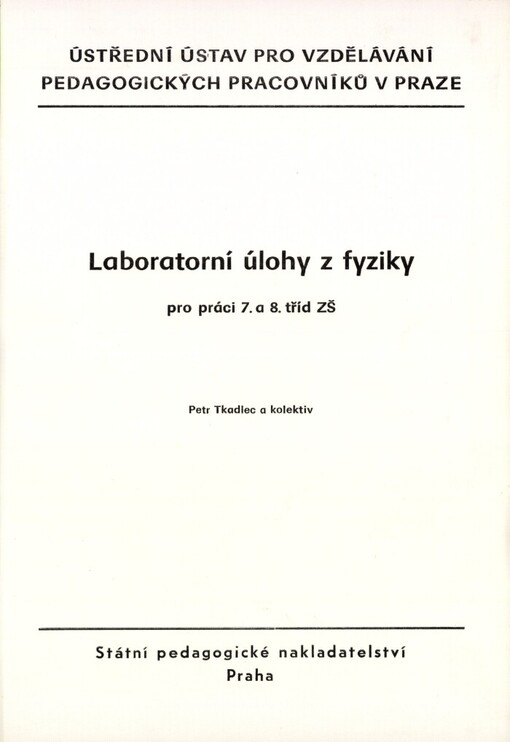 Laboratorní úlohy z fyziky pro práci sedmých a osmých tříd základní školy: Určeno pro učitele a žáky ZŠ
