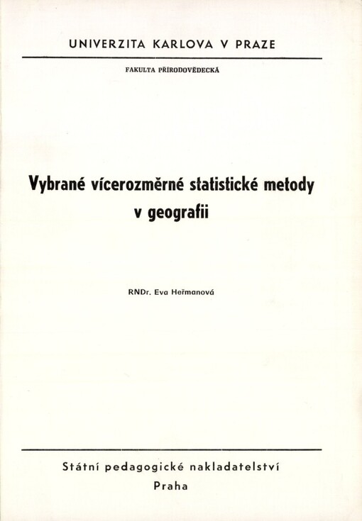 Vybrané vícerozměrné statistické metody v geografii: určeno posl. neučitelského studia geografie a učitelské kombinace zeměpis - matematika přírodovědecké fak