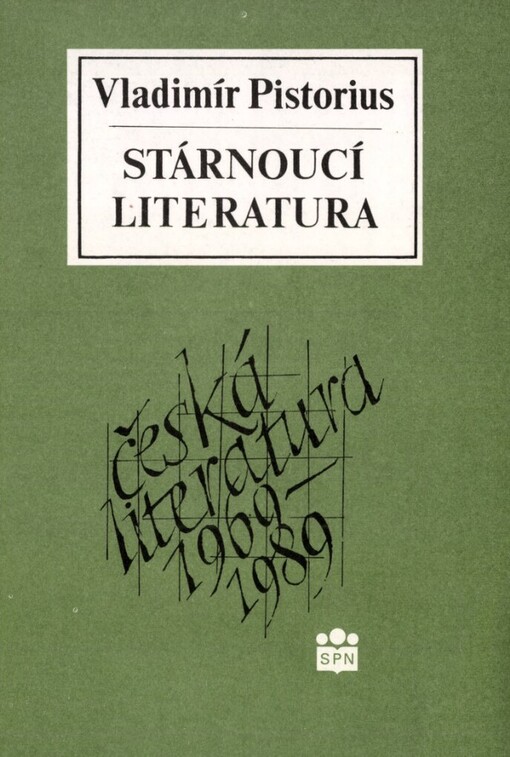Stárnoucí literatura: (česká literatura 1969-1989)