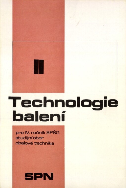 Technologie balení II: Učebnice pro 4. roč. SPŠG, stud. obor obalová technika