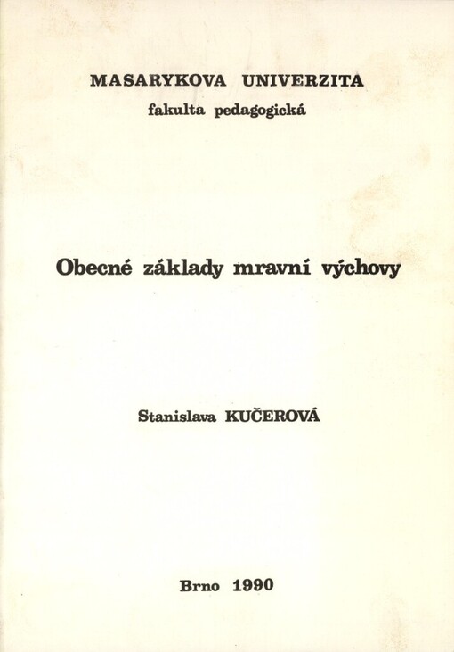 Obecné základy mravní výchovy: určeno pro posl. fak. pedag