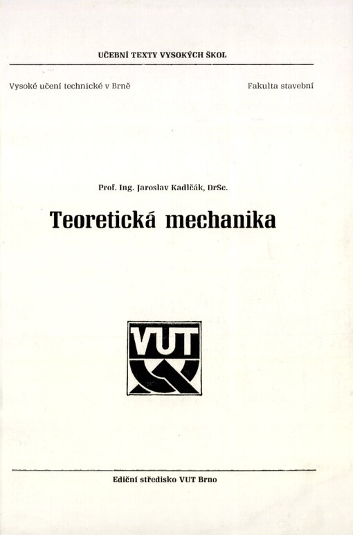 Teoretická mechanika: Určeno pro posl. fak. stavební