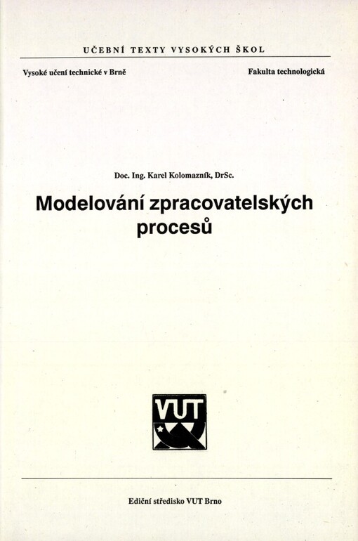 Modelování zpracovatelských procesů: Určeno pro posl. fak. technologické