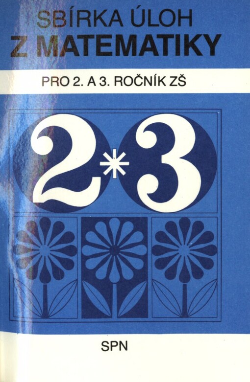 Sbírka úloh z matematiky pro druhý a třetí ročník ZŠ