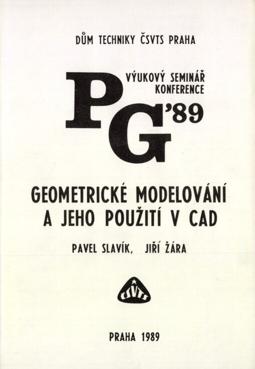 Geometrické modelování a jeho použití v CAD: výukový seminář konference Počítačová grafika '89