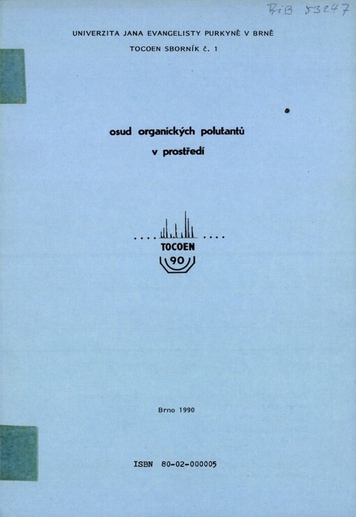 TOCOEN - osud organických polutantů v prostředí: 1. celost. konference Znojmo 6.-8. února 1990, ČV komitétu pro životní prostředí ČSVTS... [aj.] : Sborník