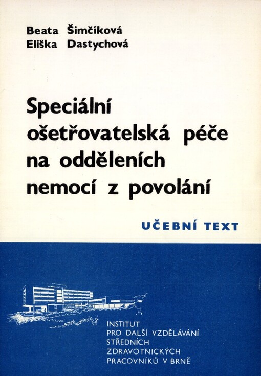 Speciální ošetřovatelská péče na odděleních nemocí z povolání: Určeno pro pomaturitní specializační studium středních zdravot. pracovníků